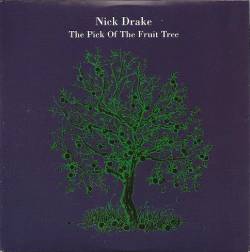 Nick Drake : The Pick of the Fruit Tree
